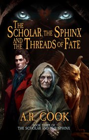 The Scholar, the Sphinx, and the Threads of Fate cover image