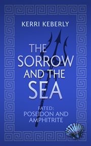 The Sorrow and the Sea : Fated & Cursed cover image