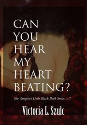 Can you hear my heart beating?. Vampire's little black book cover image