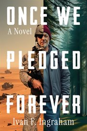 Once We Pledged Forever: A Novel of Combat, Marines and the War Within cover image