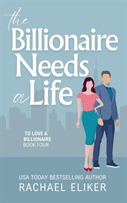 The Billionaire Needs a Life cover image