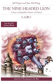 The nine headed lion: a story in simplified chinese and pinyin : A Story in SImplified Chinese and Pinyin cover image