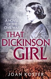 That Dickinson girl : a novel of the Civil War cover image