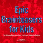 Epic brainteasers for kids cover image