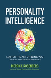 Personality Intelligence: Master the Art of Being You (for Your Sake and Everyone Else's) cover image