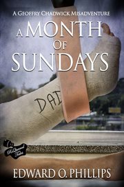 A month of Sundays. Geoffry Chadwick misadventure cover image