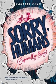 Sorry, Humans (Especially Greg) cover image