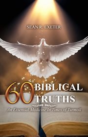 60 Biblical Truths : An Essential Medicine in Times of Turmoil cover image