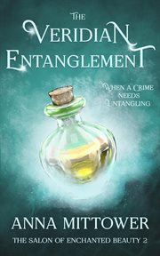 The Veridian Entanglement : Salon of Enchanted Beauty cover image