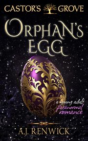 Orphan's Egg (A Castor's Grove Young Adult Paranormal Romance) cover image