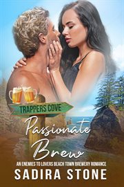 Passionate Brew : An Enemies. to. Lovers Beach Town Brewery Romance cover image