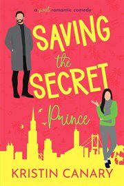 Saving the Secret Prince : A Sweet Romantic Comedy. California Dreamin' Sweet Romcom cover image