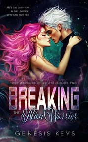 Breaking the Alien Warrior cover image