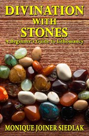 Divination With Stones : A Beginner's Guide to Lithomancy cover image