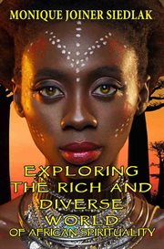 Exploring the Rich and Diverse World of African Spirituality cover image