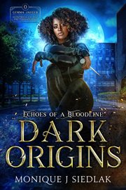 Dark Origins : Gemma Jaeger Huntress of the Preternatural cover image