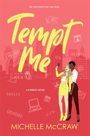 Tempt Me : A Brother's Best Friend Workplace Standalone Romantic Comedy cover image