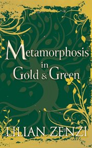 Metamorphosis in Gold and Green cover image
