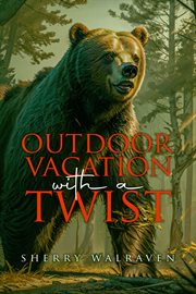Outdoor Vacation With a Twist cover image