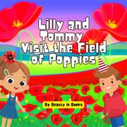 Lilly and Tommy Visit the Field of Poppies cover image