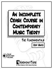 An Incomplete Crash Course in Contemporary Music Theory : The Fundamentals cover image