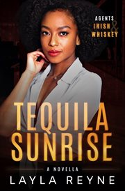 Tequila Sunrise : Agents Irish and Whiskey cover image