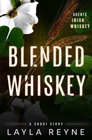 Blended Whiskey : Agents Irish and Whiskey cover image