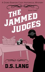 The Jammed Judges : Doro Banyon Historical Mysteries cover image