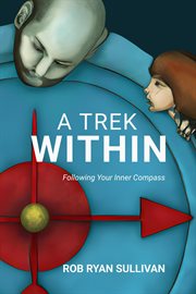 A Trek Within : Following Your Inner Compass cover image