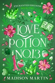 Love Potion no. 13 : Enchanted Editions cover image