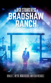 The High Strangeness of Bradshaw Ranch cover image