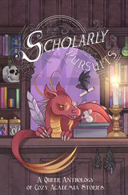 Scholarly Pursuits: A Queer Anthology of Cozy Academia Stories cover image