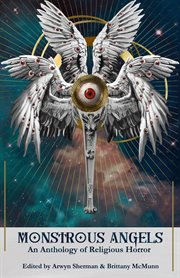 Monstrous Angels: An Anthology of Religious Horror cover image