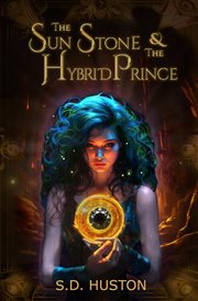 The Sun Stone & the Hybrid Prince cover image