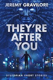 They're After You : Dystopian Short Stories cover image