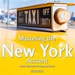 Mastering the New York Accent cover image