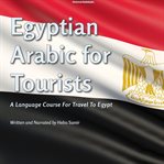 Egyptian Arabic for Tourists cover image