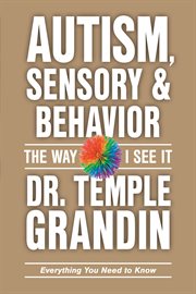 Autism, Sensory & Behavior : The Way I See It cover image