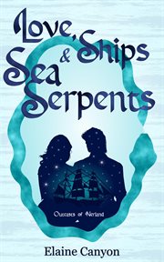 Love, Ships & Sea Serpents : Outcasts of Nerland cover image