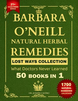 Barbara O'neill Natural Herbal Remedies Lost Ways Collection What Doctors Never Learned 40 Books ...