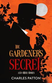 The Gardener's Secret and Other Stories cover image