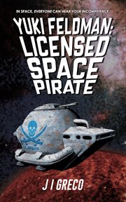 Yuki Feldman : Licensed Space Pirate cover image