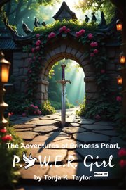 The Adventures of Princess Pearl, P.O.W.E.R. Girl! Book IV cover image