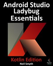 Android Studio Ladybug Essentials - Kotlin Edition cover image