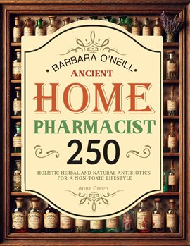 Barbara O'neill Ancient Home Pharmacist