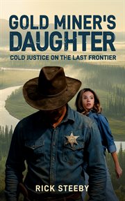 Gold Miner's Daughter : Cold Justice On The Last Frontier cover image