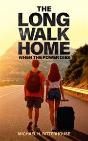 The Long Walk Home : When The Power Dies cover image