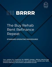 Brrrr: The Buy, Rehab, Rent, Refinance & Repeat cover image