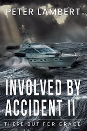 Involved by Accident II : There But For Grace cover image