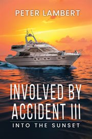 Involved by Accident III : Into The Sunset cover image